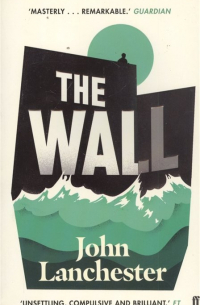 Джон Ланчестер - The Wall