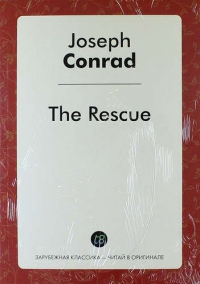 Джозеф Конрад - The Rescue