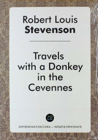 Роберт Льюис Стивенсон - Travels with a Donkey in the Cevennes