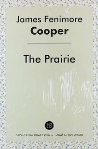 Джеймс Фенимор Купер - The Prairie