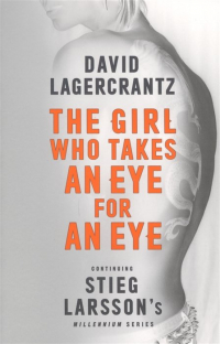 Давид Лагеркранц - The Girl Who Takes an Eye for an Eye