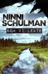 Ninni Schulman - Som vi lekte