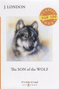 Джек Лондон - Son of the Wolf (сборник)