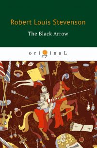 Роберт Льюис Стивенсон - The Black Arrow