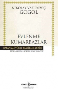 Николай Гоголь - Evlenme Kumarbazlar (сборник)