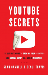  - YouTube Secrets: The Ultimate Guide to Growing Your Following and Making Money as a Video Influencer