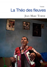 Жан-Марк Тьюрин - La Théo des fleuves