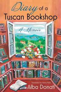 Альба Донати - Diary of a Tuscan Bookshop: A Memoir