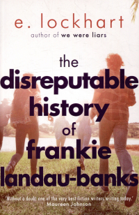 Э. Локхарт  - The Disreputable History of Frankie Landau-Banks