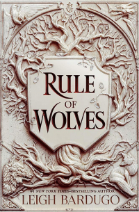 Ли Бардуго - Rule of Wolves. King of Scars Book 2