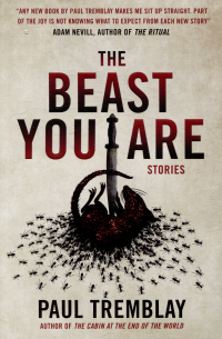 The Beast You Are: Stories