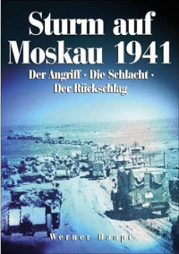 Вернер Хаупт - Sturm auf Moskau 1941: Der Angriff. Die Schlacht. Der Rückschlag