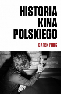 Дерек Фокс - Historia kina polskiego
