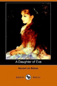 Оноре де Бальзак - A Daughter Of Eve