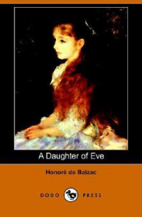 Оноре де Бальзак - A Daughter Of Eve