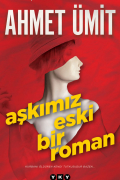 Ахмет Умит - Aşkımız Eski Bir Roman