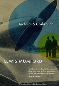 Льюис Мамфорд - Technics and Civilization