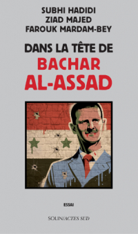  - Dans la tête de Bachar al-Assad