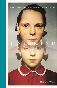 William Viney - Twinkind: The Singular Significance of Twins