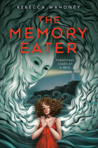 Rebecca Mahoney - The Memory Eater