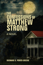 Ousmane K. Power-Greene - The Confessions of Matthew Strong