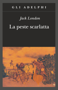 Джек Лондон - La peste scarlatta