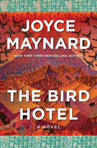 Джойс Мэйнард - The Bird Hotel