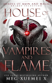 Meg Xuemei X - House of Vampires and Flame
