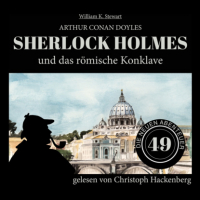  - Sherlock Holmes und das römische Konklave - Die neuen Abenteuer, Folge 49 (Ungekürzt)