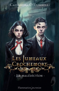 Кассандра О'Доннелл - Les Jumeaux Crochemort. La malédiction