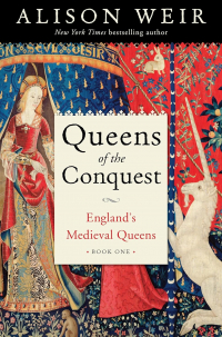 Alison Weir - Queens of the Conquest: England's Medieval Queens. Book One