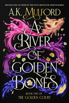 А. К. Малфорд - A River of Golden Bones