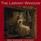 Маргарет Олифант - The Library Window