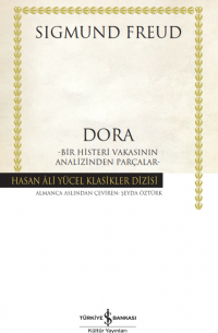 Зигмунд Фрейд - Dora – Bir Histeri Vakasının Analizinden Parçalar