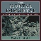 Мэри Шелли - The Mortal Immortal