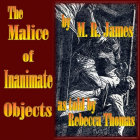 М. Р. Джеймс - The Malice of Inanimate Objects