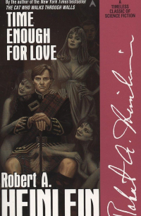 Robert A. Heinlein - Time Enough for Love