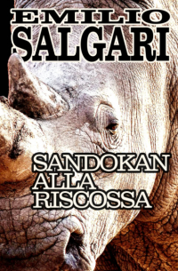 Emilio Salgari - Sandokan Alla Riscossa: Il ciclo Indo-Malese