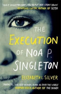 Элизабет Силвер - Execution of Noa P. Singleton