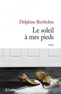 Дельфина Бертолон - Le Soleil a mes pieds