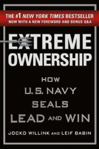Джоко Виллинк - Extreme Ownership: How U. S. Navy Seals Lead and Win