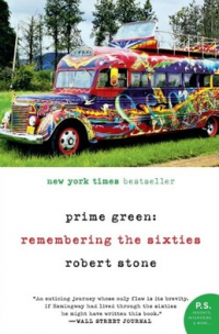 Роберт Стоун - Prime Green: Remembering the Sixties