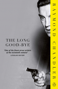 Raymond Chandler - The Long Good-bye