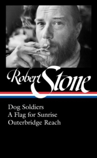 Роберт Стоун - Robert Stone: Dog Soldiers, a Flag for Sunrise, Outerbridge Reach HB