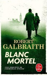 Роберт Гэлбрейт - Blanc Mortel
