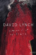 Дэвид Линч - David Lynch: Someone Is in My House