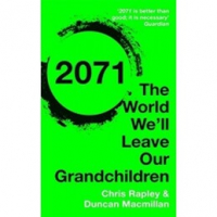 Rapley - 2071: The World We'll Leave Our Grandchildren