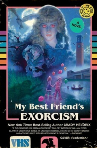Грейди Хендрикс - My Best Friend's Exorcism