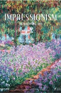 Impressionism: Reimagining Art