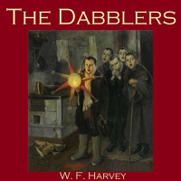 W. F. Harvey - The Dabblers